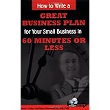 how to write a great business plan for your small business in 60 minutes or less with companion cd rom