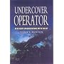 Undercover Operator: An SOE Agent's Experiences in France and the Far East