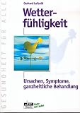 Produkt-Bild: Wetterf&uuml;hligkeit. Ursachen, Symptome, ganzheitliche Behandlung