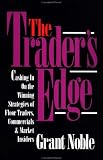 The Trader's Edge: Cashing in on the Winning Strategies of Floor Traders, Commercial and Market Traders