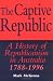 Book The Captive Republic: A History of Republicanism in Australia 1788-1996 (Studies in Australian History)