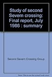 Study of second Severn crossing. : final report, July 1986 : summary