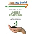 Agiles Coaching: Praxis-Handbuch f�r ScrumMaster, Teamleiter und Projektmanager in der agilen Software-Entwicklung