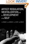 Affect Regulation, Mentalization, and the Development of Self