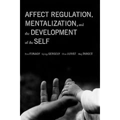 Affect Regulation, Mentalization, and the Development of the Self