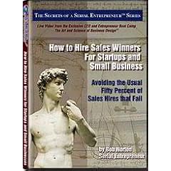 How to Hire Sales Winners for Startups and Small Business: Avoiding the Usual Fifty Percent of Sales Hires That Fail
