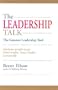 The Leadership Talk: The Greatest Leadership Tool, Motivate People to Get More Results, Faster Results, Continually
