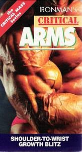 Cover image : Ironman's Critical Arms: Shoulder-to-Wrist Growth Blitz [The Critical Mass Series]