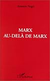 Marx au-delà de Marx: Cahiers du travail sur les Grundrisse