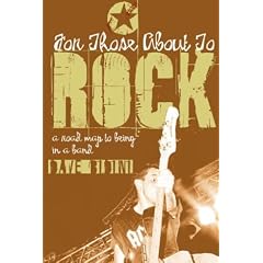 For Those about to Rock: A Road Map to Being in a Band