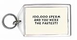 100,000 sperm and YOU were the fastest? Keychain