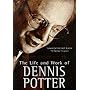 Fight and Kick and Bite: Life and Work of Dennis Potter