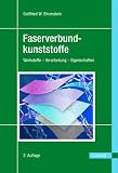 Faserverbund-Kunststoffe: Werkstoffe, Verarbeitung, Eigenschaften
