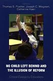 No Child Left Behind and the Illusion of Reform: Critical Essays by Educators