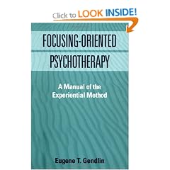 Focusing-Oriented Psychotherapy: A Manual Of The Experiential Method (Practicing Professional)