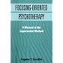 Focusing-Oriented Psychotherapy: A Manual of the E&hellip by Eugene T. Gendlin PhD