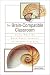 Book The Brain-Compatible Classroom: Using What We Know About Learning to Improve Teaching