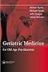 Geriatric Medicine for Old-Age Psychiatrists