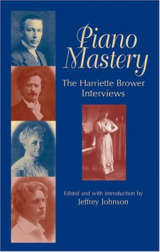 Piano Mastery: The Harriette Brower Interviews