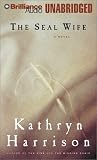 The Seal Wife: A Novel