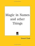 Magic in Names and other Things