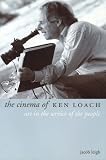 The Cinema of Ken Loach: Art in the Service of the People (Directors Cuts)