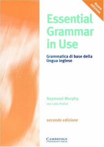 Essential Grammar in Use: Grammatica Di Base Della Lingua Inglese (Grammar in Use)