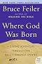 Where God Was Born: A Daring Adventure Through the Bible's Greatest Stories