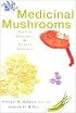 Medicinal Mushrooms: Ancient Remedies for Modern Ailments