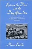 Between the Devil and the Deep Blue Sea: Merchant Seamen, Pirates and the Anglo-American Maritime World, 1700 - 1750