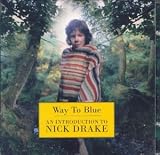 Way to Blue: An Introduction to Nick Drake