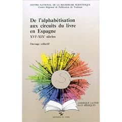De l'alphab�tisation aux circuits du livre en Espagne : XVIe-XIXe si�cle