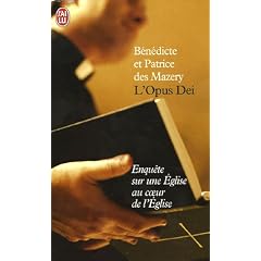 L'Opus Dei : Enqu�te sur une Eglise au coeur de l'Eglise