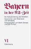 Produkt-Bild: Bayern in der NS-Zeit. Die Herausforderung des Einzelnen. Geschichten &uuml;ber Widerstand und Verfolgung. Band VI