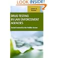 Drug Testing in Law Enforcement Agencies: Social Control in the Public Sector