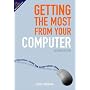 Getting the Most from Your Computer: A Practical Guide for Older Home Users