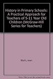 History in primary schools : a practical approach for teachers of 5- to 11-year-old children