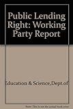 Public lending right : report of the Working Party appointed by the Paymaster General