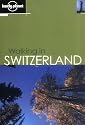 Walking in Switzerland (Lonely Planet Walking Guides)