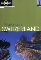 Walking in Switzerland (Lonely Planet Walking Guide)