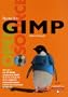 GIMP : Apprenez, pratiquez, cr�ez (1C�d�rom)
