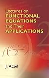 Lectures on Functional Equations and Their Applications (Dover Books on Mathematics)