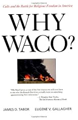 Why Waco?: Cults and the Battle for Religious Freedom in America