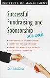 cover of Successful Fundraising and Sponsorship in a Week (Successful Business in a Week)