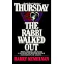 Thursday the Rabbi Walked out