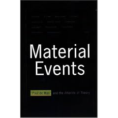 Material Events: Paul De Man and the Afterlife of Theory