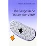 Die vergessene Trauer der V�ter von Melanie Rihm