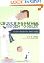 Crouching Father, Hidden Toddler: A Zen Guide for New Dads