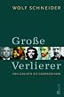 Gro�e Verlierer. Von Goliath bis Gorbatschow