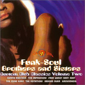 CD-Charts  Search : Curtom Club Classics, Vol. 2: Funk-Soul Brothers & Sisters